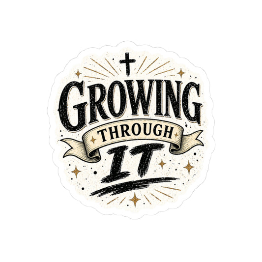 Growing Through It