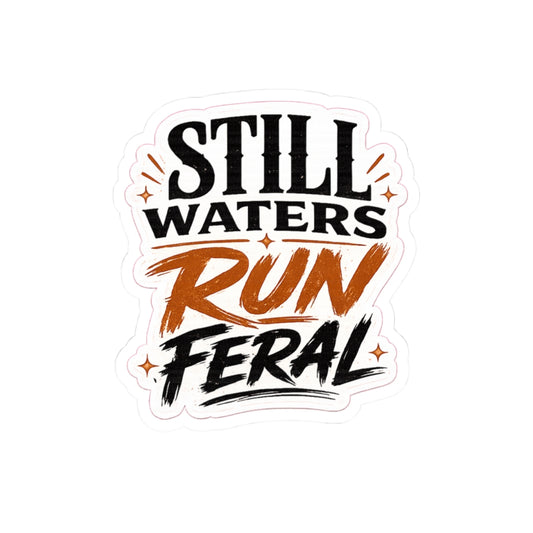 Still Waters Run Feral