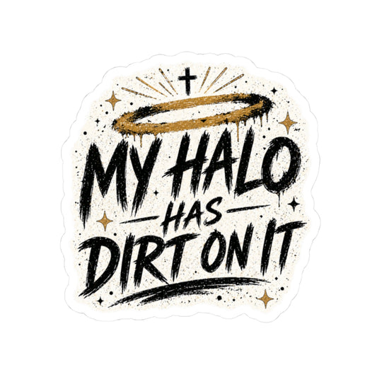 My Halo Has Dirt On It