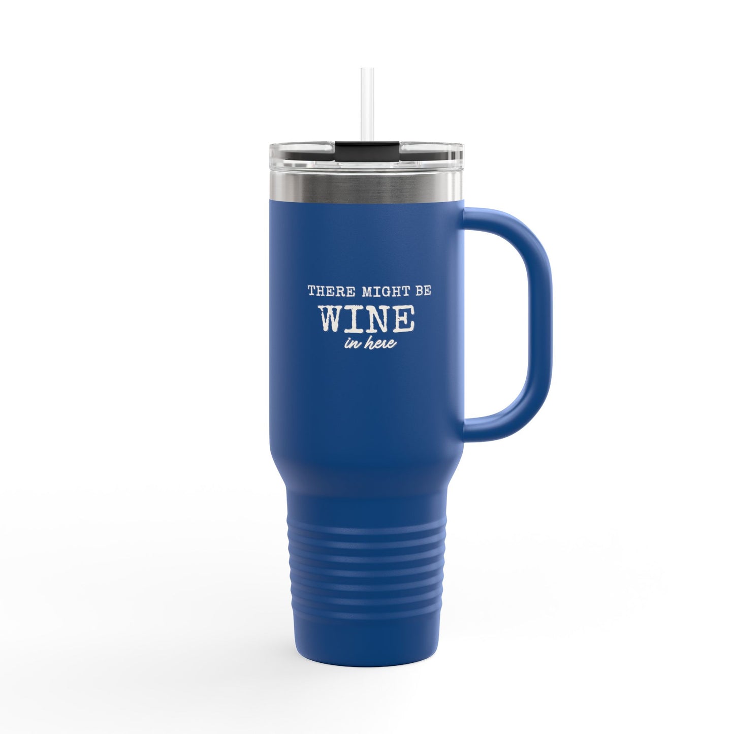 Insulated 40oz Travel Mug – "There Might Be Wine In Here" Red Tumbler with Straw/Handle