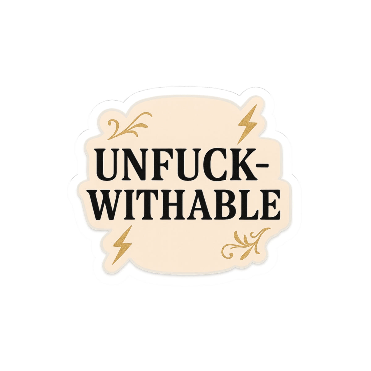 UNFUCKWITHABLE