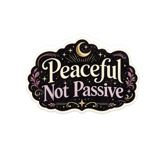 Peaceful Not Passive