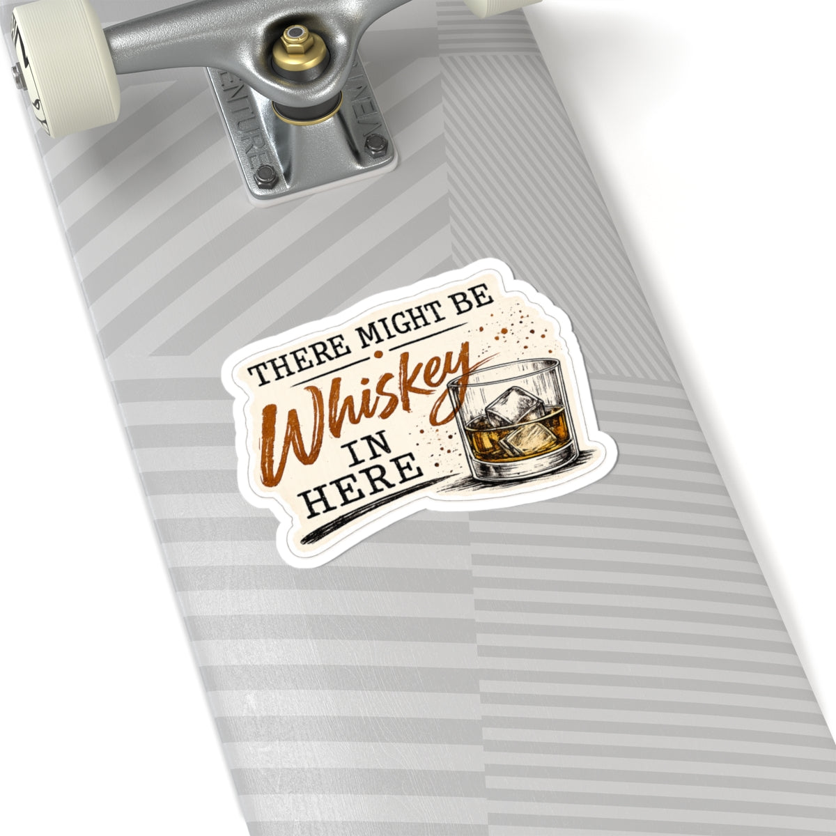 There Might Be Whiskey In Here