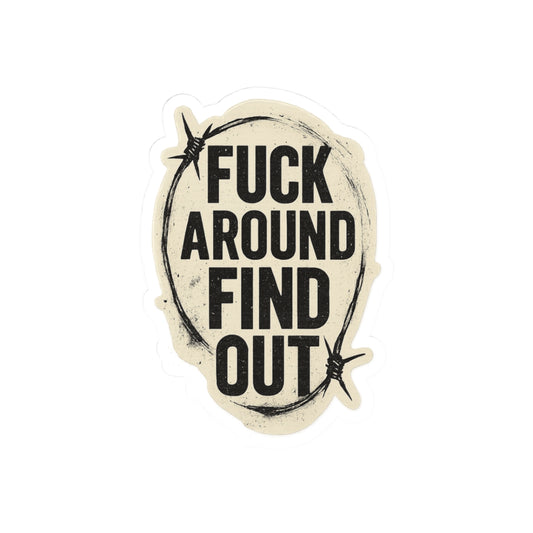 Fuck Around Find Out