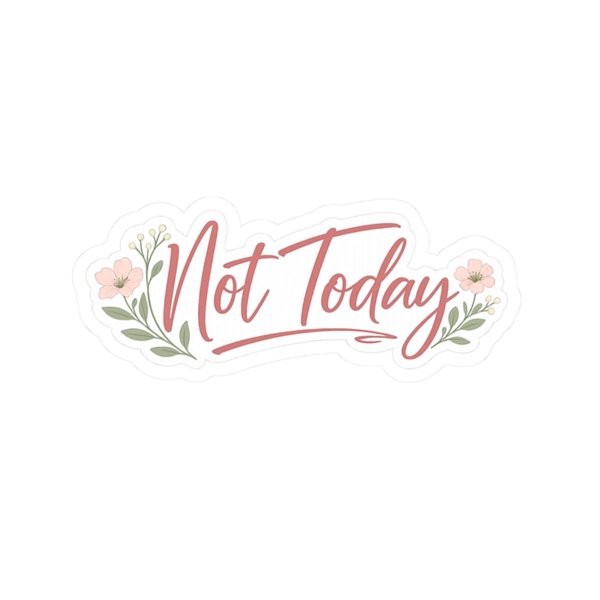 Not Today