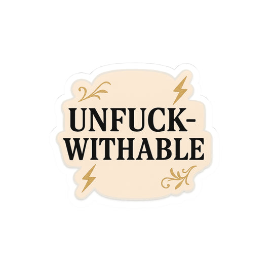 Unfuck-withable