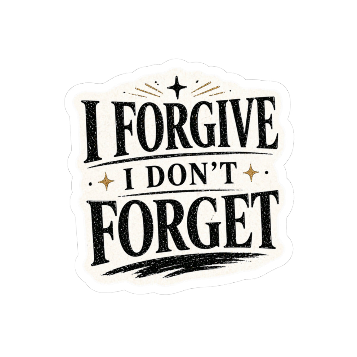 I Forgive I Don’t Forget