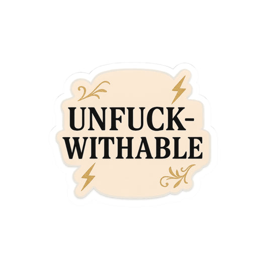 Unfuck-withable
