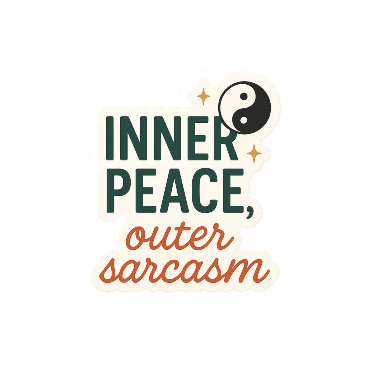 Inner Peace, Outer Sarcasm - Sassy Zen Kiss-Cut Stickers