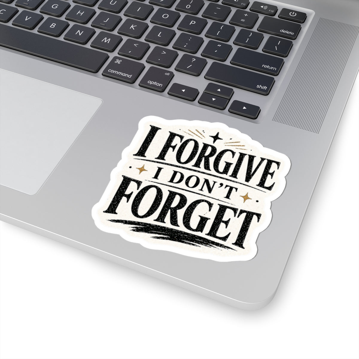 I Forgive I Don’t Forget
