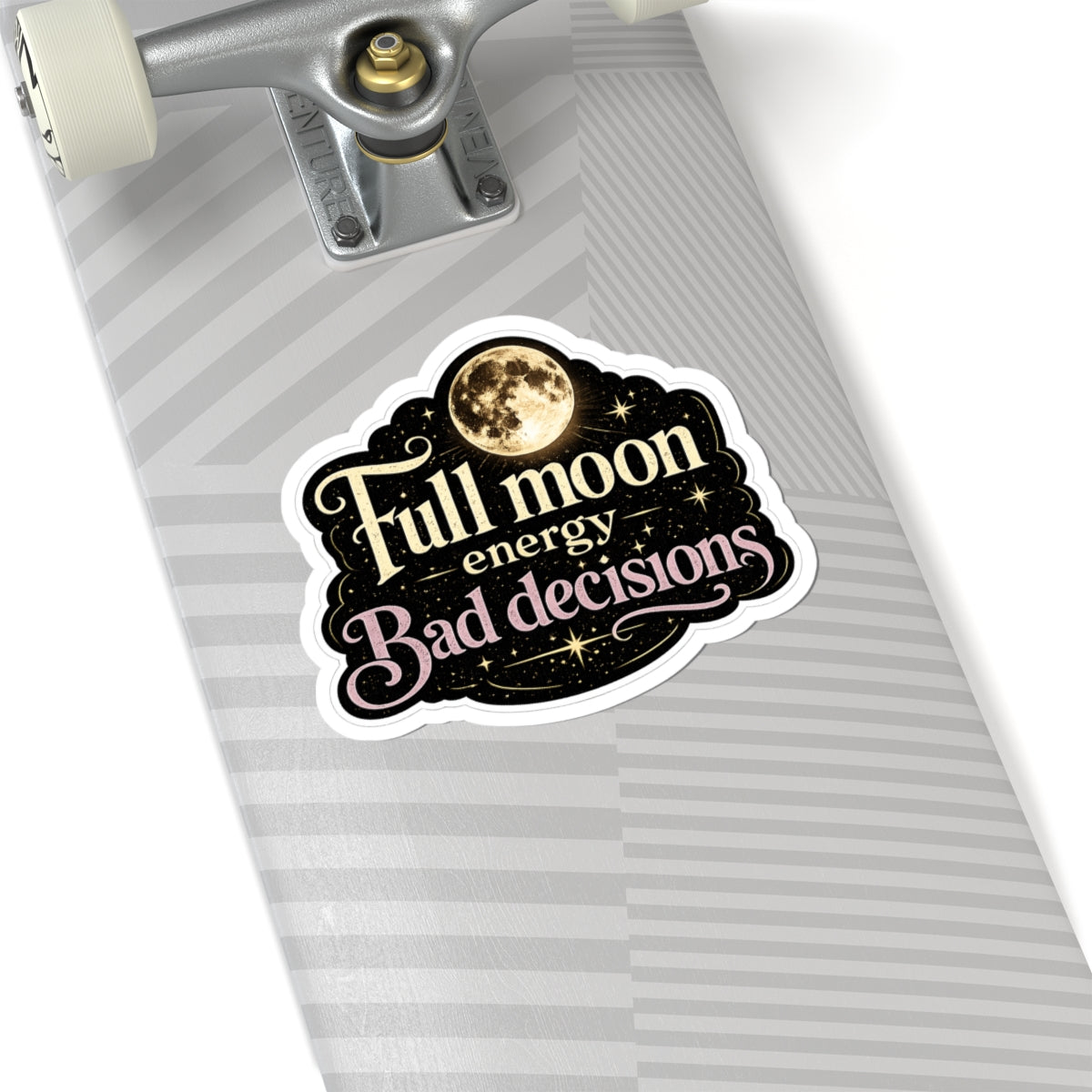 Full Moon Energy, Bad Decisions