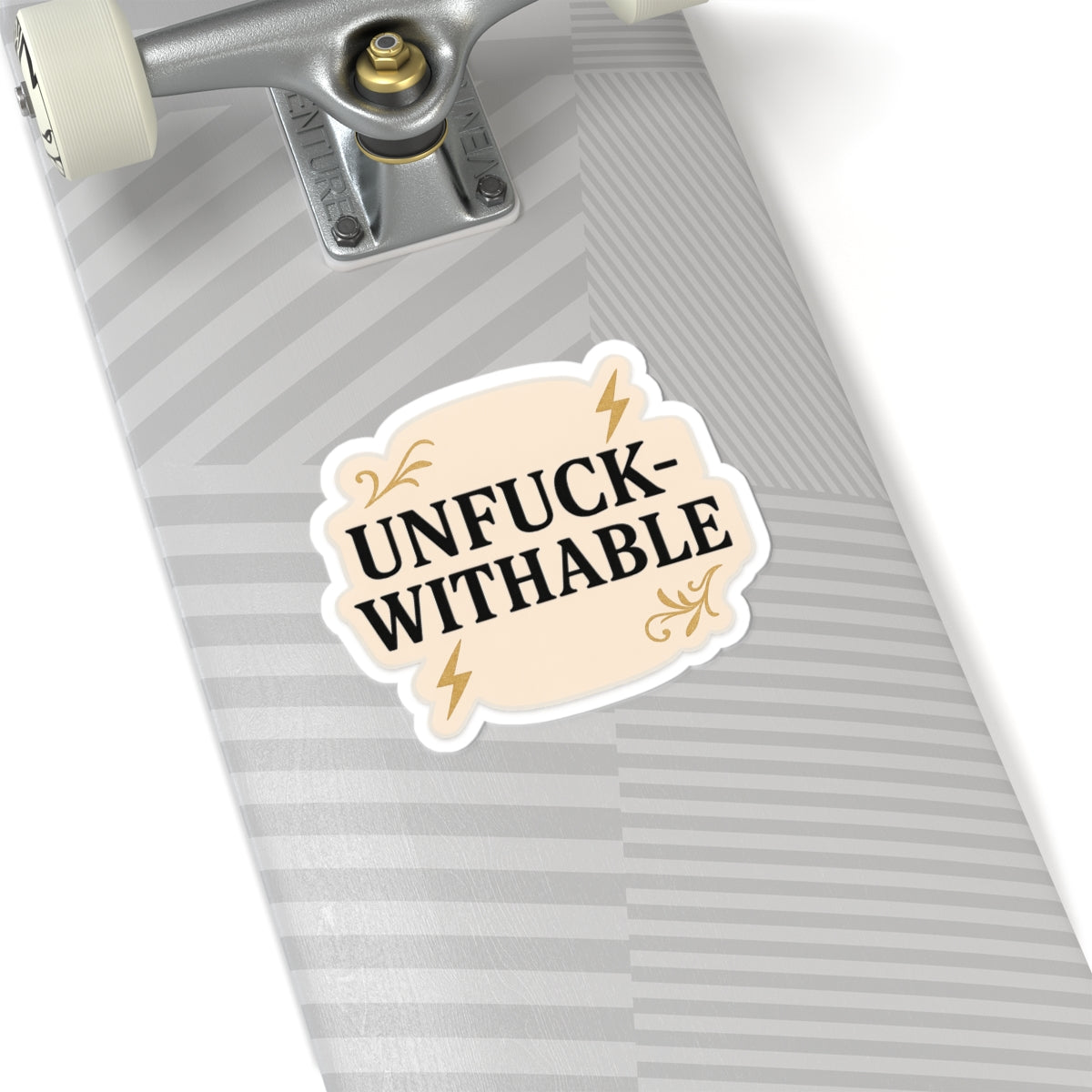Unfuck-withable
