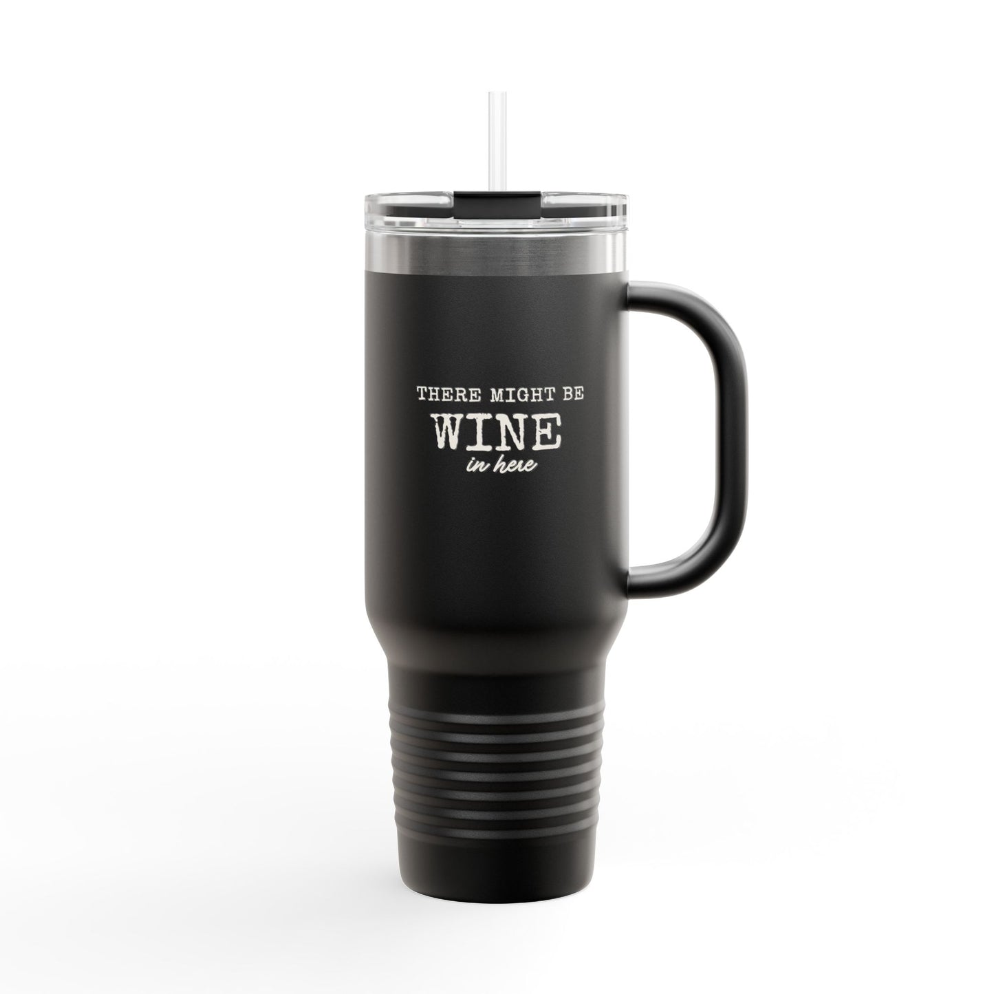 Insulated 40oz Travel Mug – "There Might Be Wine In Here" Red Tumbler with Straw/Handle