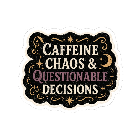 Caffeine, Chaos & Questionable Decisions