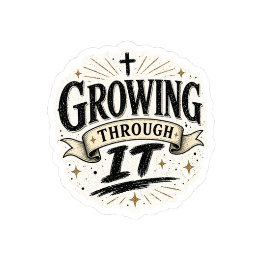 Growing Through It