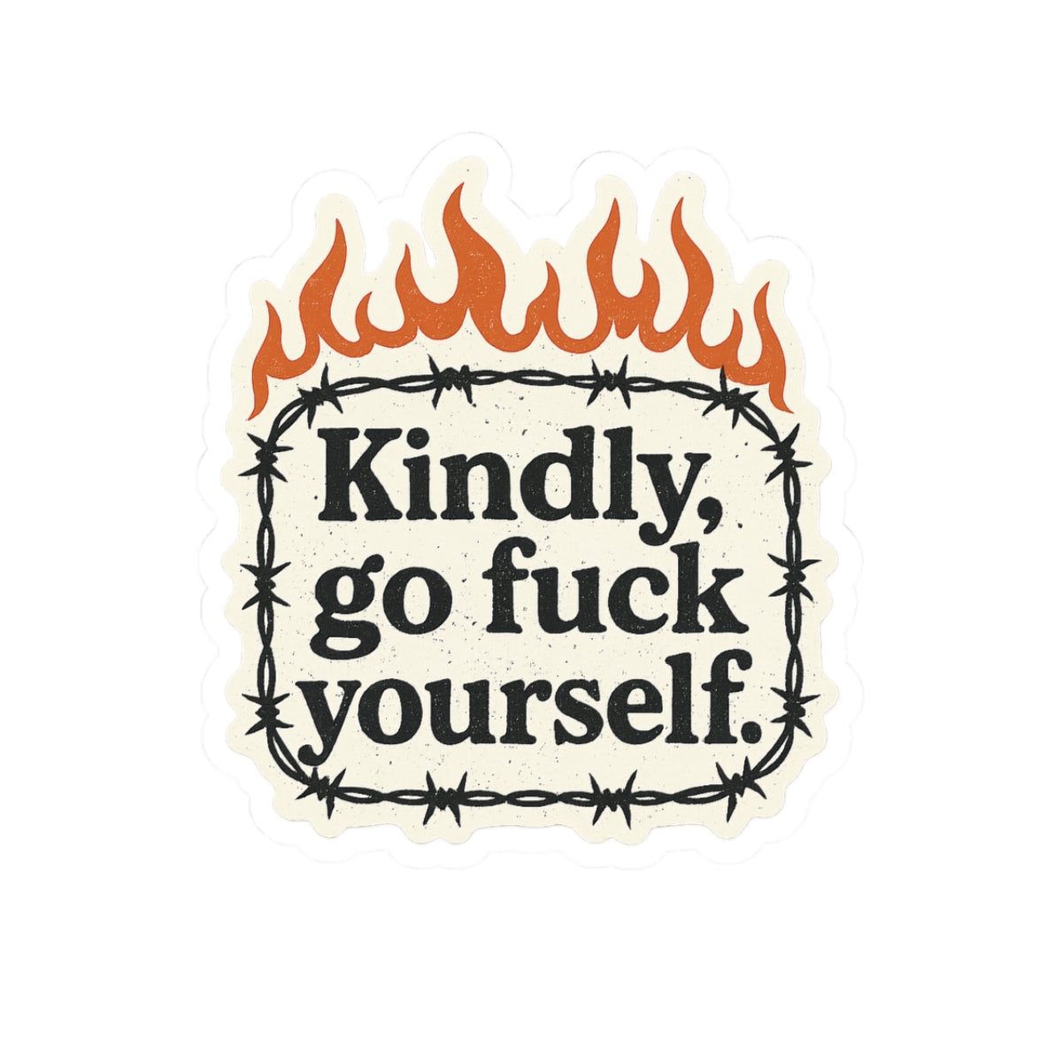 Kindly, Go Fuck Yourself Sticker