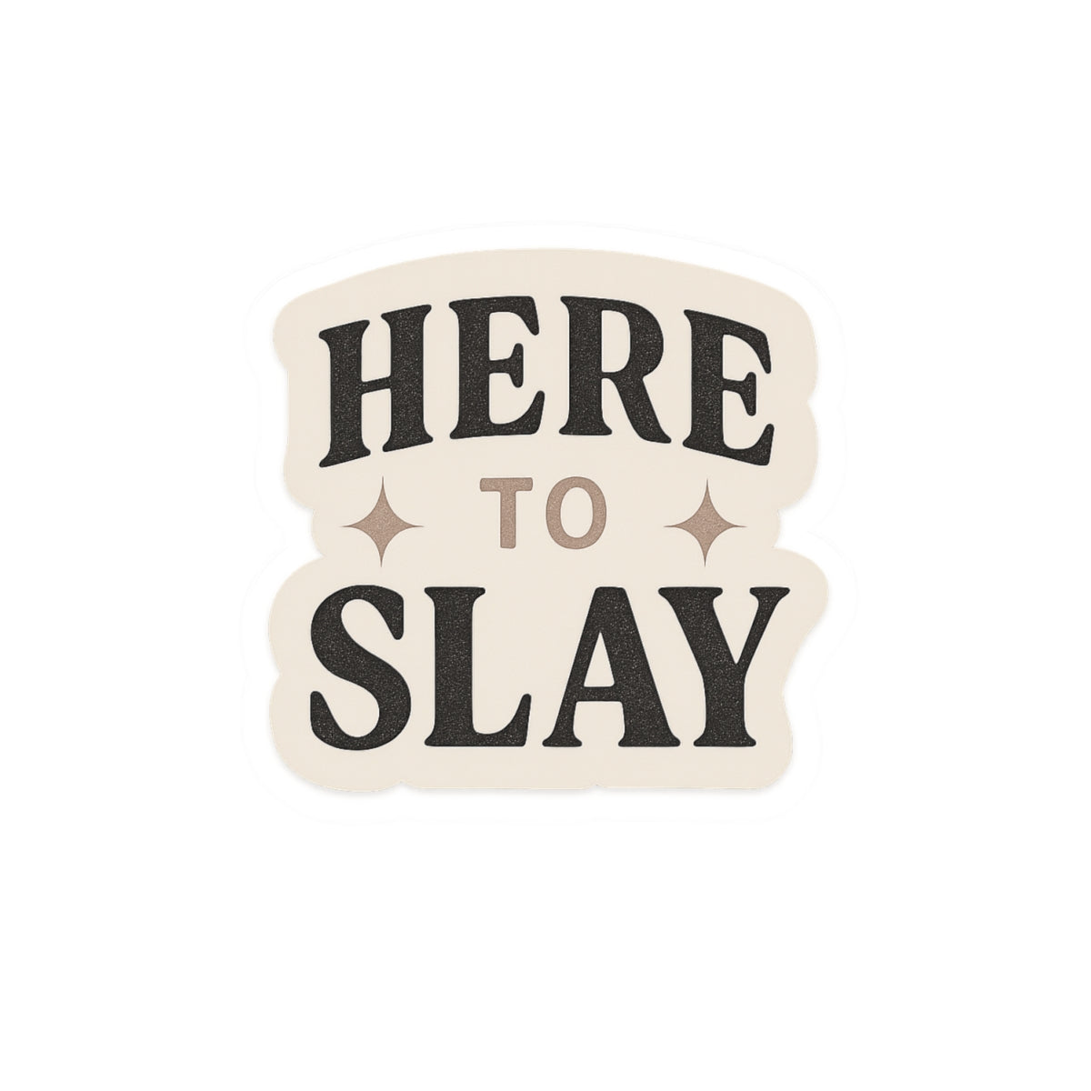 Here to Slay
