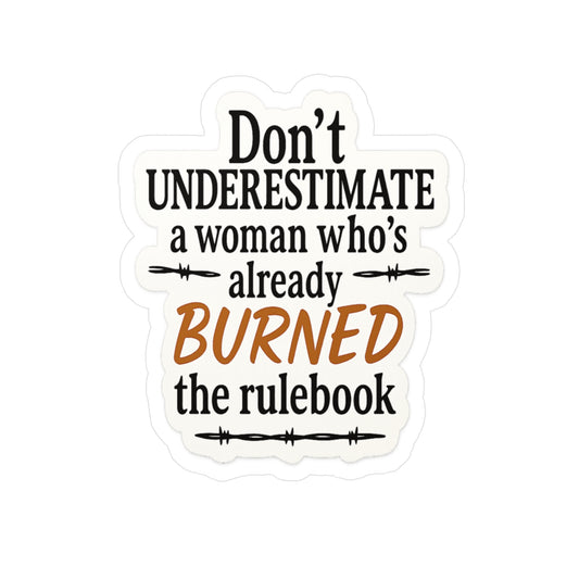 Burn the Rulebook: Women Breaking Barriers, Empowerment Statement Graphic- Inspired, Sassy Sticker Decals -