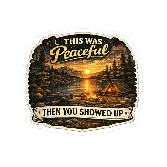 This Was Peaceful Then You Showed Up