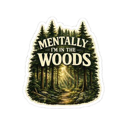 Mentally I'm in the Woods