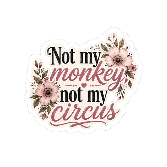 Not My Monkey, Not My Circus