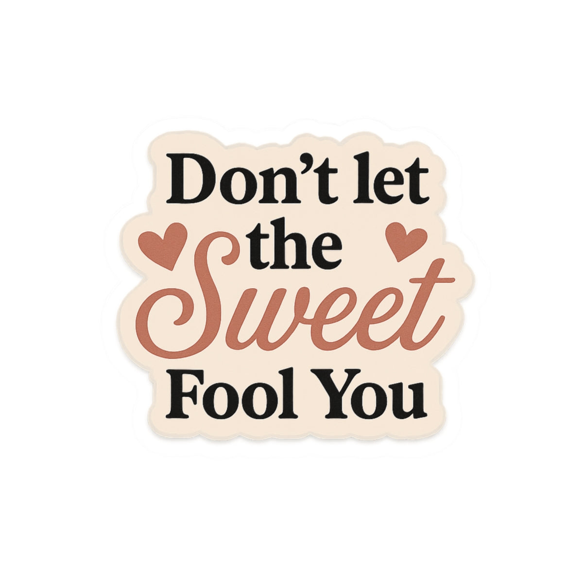 Don't Let the Sweet Fool You