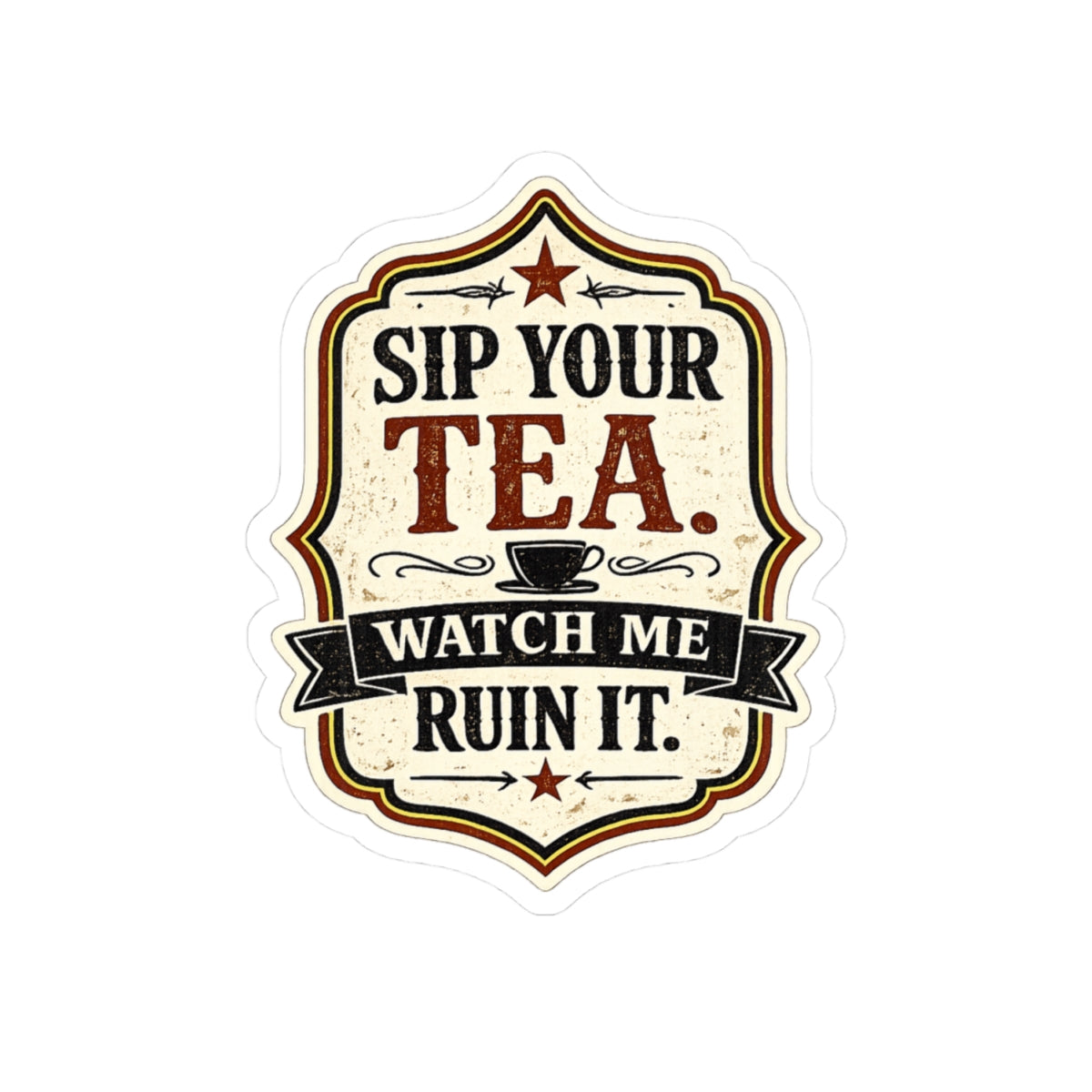 Sip Your Tea Sticker