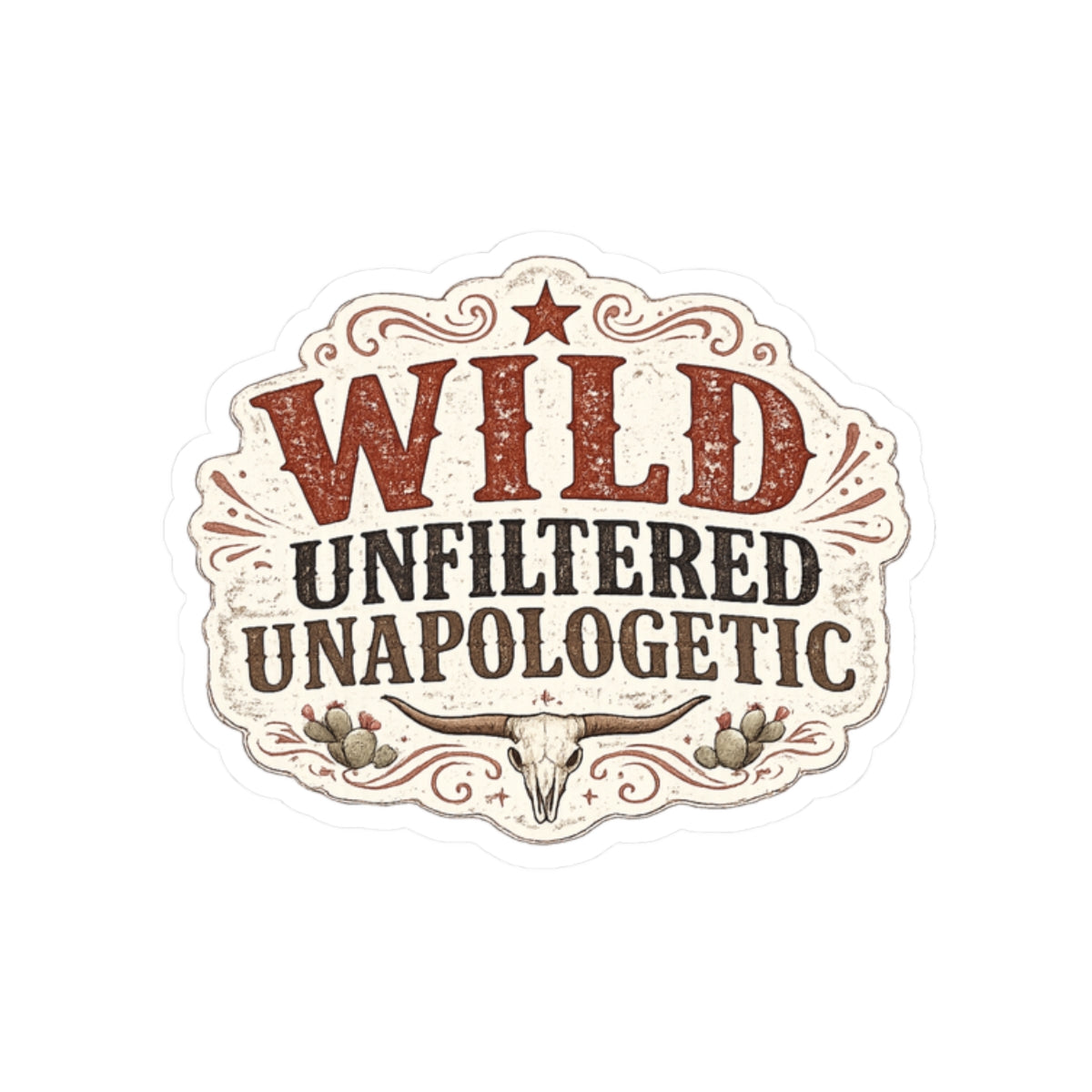 Wild Unfiltered Unapologetic