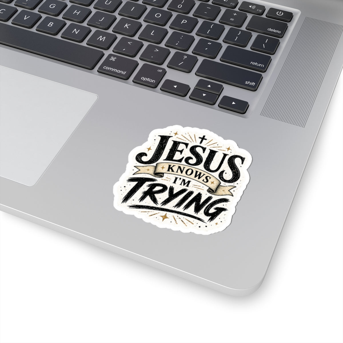 Jesus Knows I’m Trying