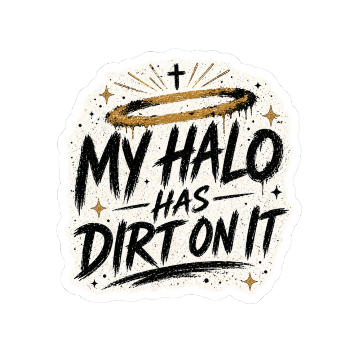My Halo Has Dirt On It