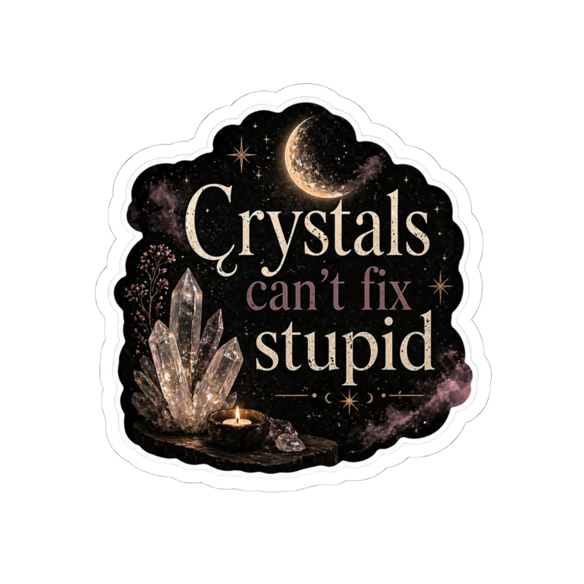 Crystals Can't Fix Stupid
