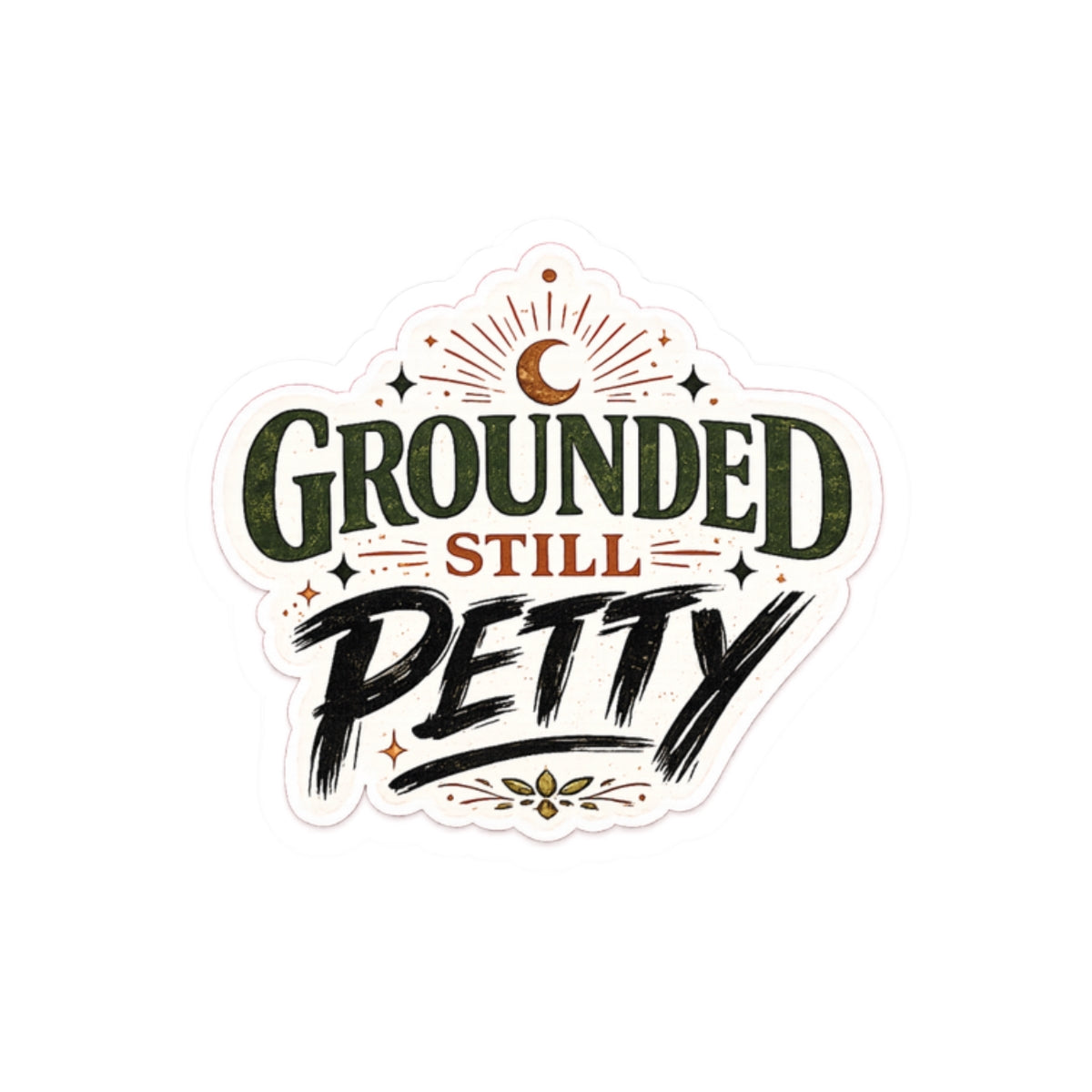 Grounded Still Petty
