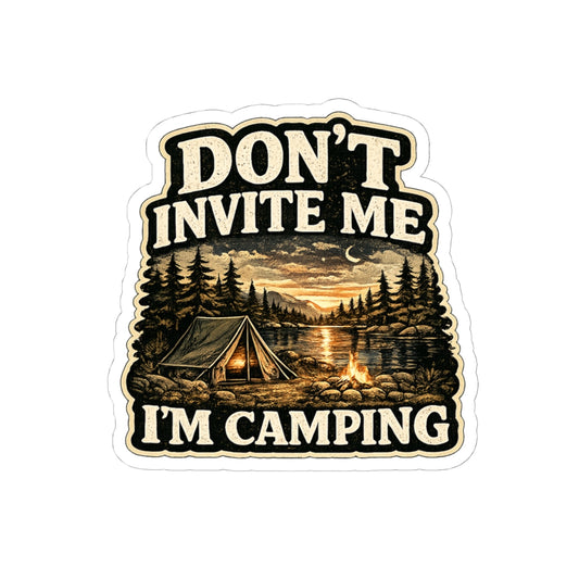 Don't Invite Me I'm Camping