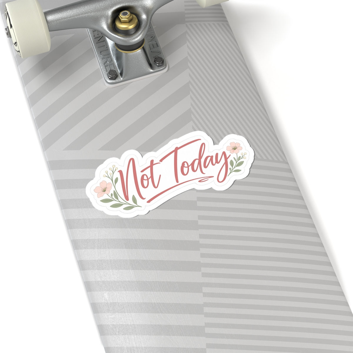 Not Today