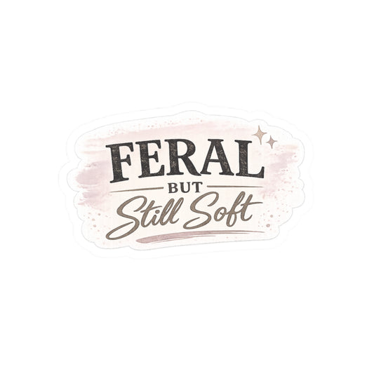 Feral But Still Soft