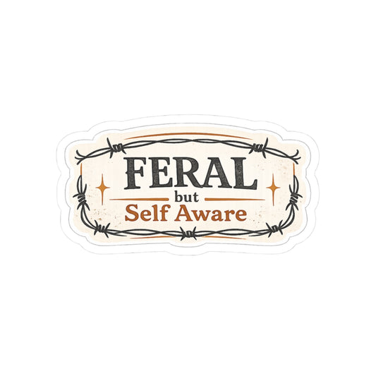 Feral But Self Aware