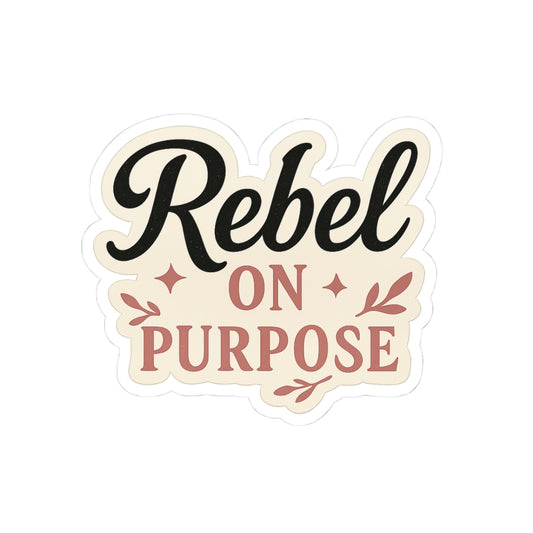 Rebel On Purpose