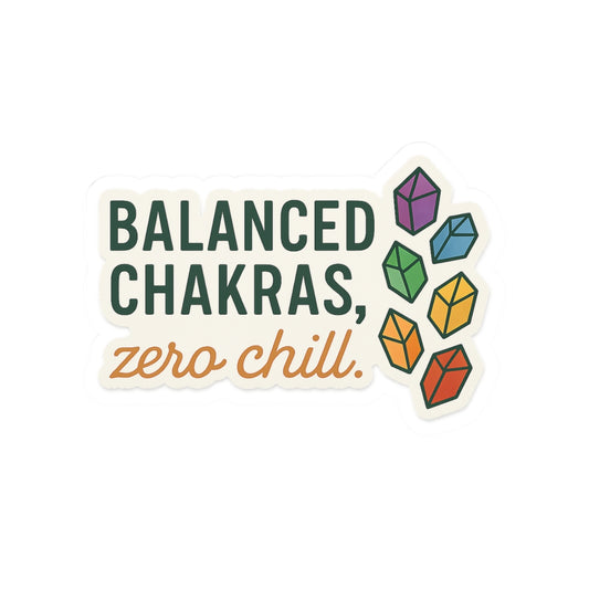 Balanced Chakras, Zero Chill - Sassy Zen Kiss-Cut Stickers