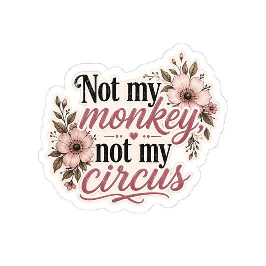 Not My Monkey, Not My Circus