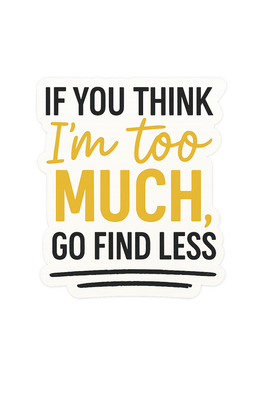 Too Much: Vinyl Decal Stickers - Beth Dutton Energy Decal Pack for Badass Vibes and Yellowstone Fans