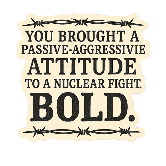 Passive Aggressive: Vinyl Decal Stickers - Beth Dutton Energy Decal Pack for Badass Vibes and Yellowstone Fans